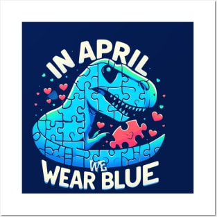 In April We Wear Blue Dinosaur T-Rex Posters and Art